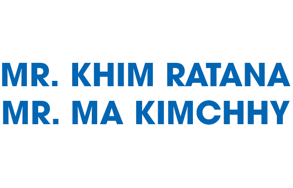 MR. KHIM RATANA - MR. MA KIMCHHY