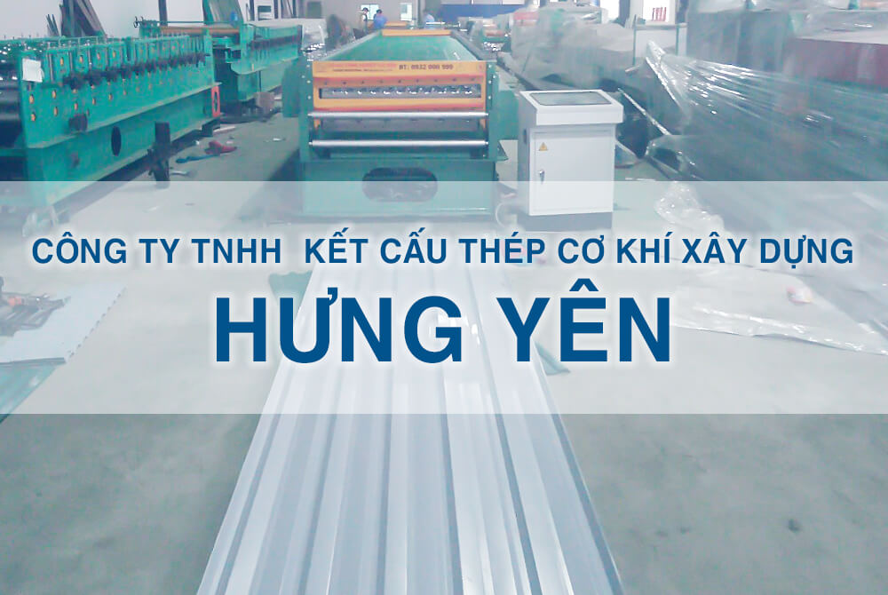 CÔNG TY TNHH  KẾT CẤU THÉP CƠ KHÍ XÂY DỰNG HƯNG YÊN